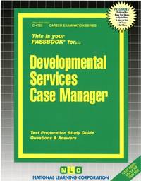Developmental Services Case Manager: Passbooks Study Guide (Career Examination Series)