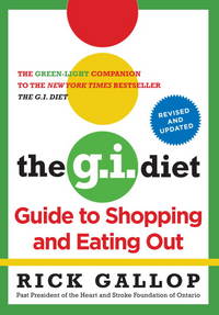 The G.I. Diet Guide to Shopping and Eating Out, Revised by Rick Gallop