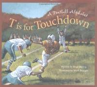 T is for Touchdown: A Football Alphabet (Sleeping Bear Press Alphabet Books)