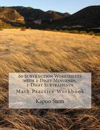 60 Subtraction Worksheets with 2-Digit Minuends, 1-Digit Subtrahends: Math Practice Workbook (60...