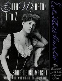 Edith Wharton A to Z: The Essential Guide to the Life and Work (The Literary A to Z Series)