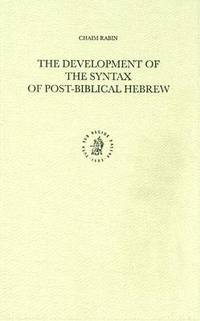 The Development of the Syntax of Post-Biblical Hebrew (Studies in Semitic Languages and...