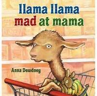 Llama Llama Mad at Mama by ANNA DEWDNEY - 2007-03-03