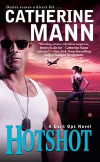 Hotshot (A Dark Ops Novel) by Mann, Catherine - 2009-05-05