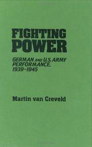 FIGHTING POWER: GERMAN AND US ARMY PERFORMANCE, 1939-1945