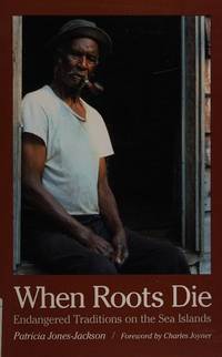 When Roots Die: Endangered Traditions on the Sea Islands