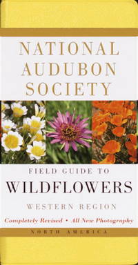 National Audubon Society Field Guide to North American Wildflowers : Western Region