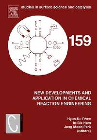 New Developments and Application in Chemical Reaction Engineering: Proceedings of the 4th...
