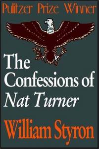 The Confessions Of Nat Turner by William Styron - 1985-10-01