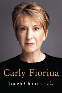 Tough Choices: A Memoir by Fiorina, Carly - 2006-10-09