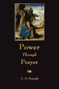 Power Through Prayer (ISBN: 9781603865333)