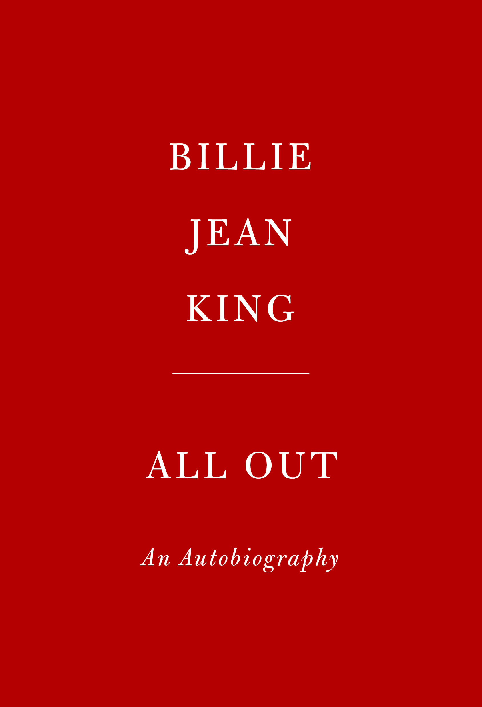 All in: An Autobiography by Billie Jean King; Johnette Howard; Maryanne ...
