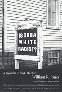 Is God a White Racist?: A Preamble to Black Theology