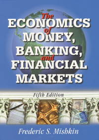 The Economics of Money, Banking, and Financial Markets by Mishkin, Frederic S