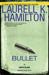 Bullet: An Anita Blake Vampire Hunter Novel