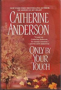 Only By Your Touch by Catherine Anderson