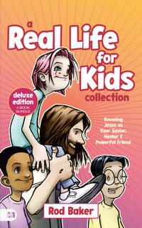A Real Life for Kids Collection: Knowing Jesus as Your Savior, Healer & Powerful Friend
