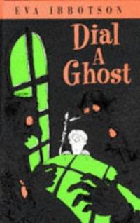 Dial a Ghost by IBBOTSON, Eva - 1996