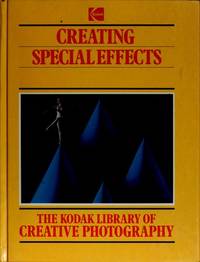 The Kodak Library of Creative Photography: Creating Special Effects