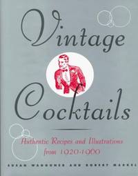 Vintage cocktails: Authentic recipes and illustrations from 1920-1960 Waggoner, Susan by Waggoner, Susan - 1999-01-01