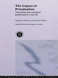 The Impact of Privatization: Ownership and Corporate Performance in the United Kingdom...
