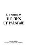 THE FIRES OF PARATIME by Modesitt, L. E. Jr - 1982