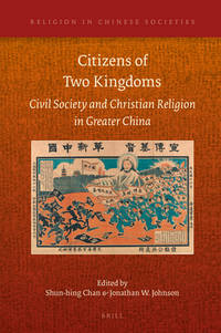 Citizens of Two Kingdoms: Civil Society and Christian Religion in Greater China RICS 17