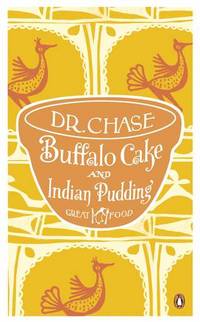 Buffalo Cake and Indian Pudding (Penguin Great Food) by Chase, Dr. A. W