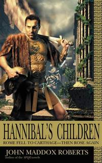 Hannibal&#039;s Children by Roberts, John Maddox - 2002-05-07