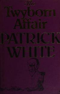 The Twyborn Affair by White, Patrick - 1979