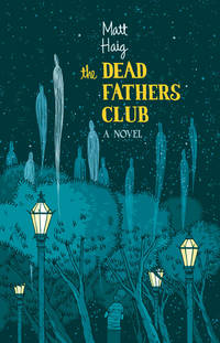 The Dead Fathers Club by Haig, Matt - 2007-02-01