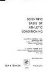 Scientific basis of athletic conditioning: Second Edition by Clayne R Jensen - 1979