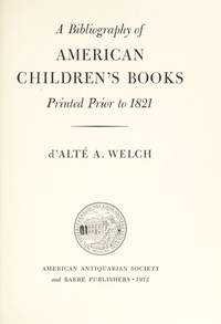 A Bibliography of American Children's Books Printed Prior to 1821