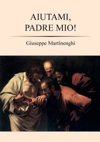 Aiutami, Padre mio! (Italian Edition)