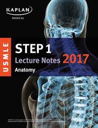 USMLE Step 1 Lecture Notes 2017: Anatomy