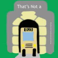 That's Not a Bus