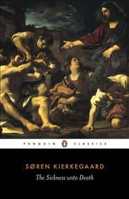 The Sickness Unto Death: A Christian Psychological Exposition of Edification & Awakening by Anti-Cli by Soren Kierkegaard - Paperback - 1989 - from B-Line Books (SKU: 52979)
