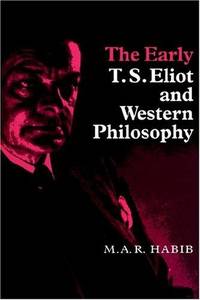 THE EARLY T. S. ELIOT AND WESTERN PHILOSOPHY