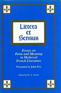 Littera et Sensus; Essays on Form and Meaning in Medieval French Literature Presented to John Fox