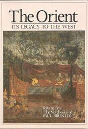 The Orient: Its Legacy to the West (The Notebooks of Paul Brunton)