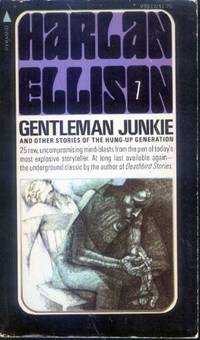 Gentleman junkie and other stories of the hung-up generation by Harlan Ellison - 1975