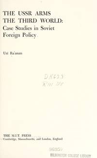 The USSR Arms the Third World: Case Studies in Soviet Foreign Policy by Ra&#39;Anan, Uri - 1969