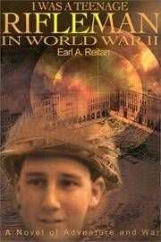 I Was a Teenage Rifleman in World War II: A Novel of Adventure and War