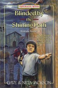 Blinded by the Shining Path: Romulo Saune (Trailblazer Books #37) Jackson, Dave and Neta