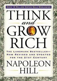 Think and Grow Rich: The Landmark Bestseller Now Revised and Updated for the 21st Century (Think...