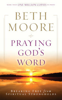 Praying God's Word: Breaking Free from Spiritual Strongholds by Beth Moore - Paperback - Reprint - 2009-09-01 - from Ergodebooks (SKU: DADAX0805464336)