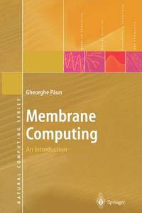 Membrane Computing: An Introduction (Natural Computing Series)