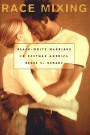 RACE MIXING BLACK-WHITE MARRIAGE IN POSTWAR AMERICA