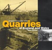 Quarries of England and Wales: An Historic Photographic Record by Peter Stanier - 1995