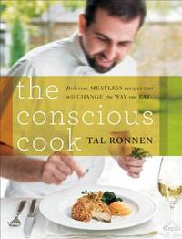 image of The Conscious Cook: Delicious Meatless Recipes That Will Change the Way You Eat